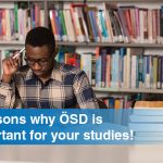 5 reasons why ÖSD is important for your studies!